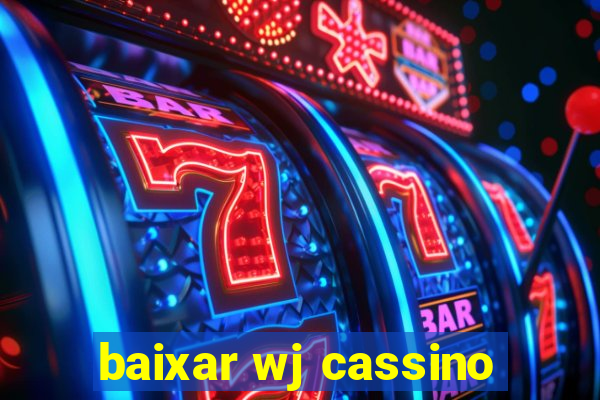 baixar wj cassino